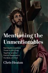 Book cover of Mentioning the Unmentionables by Chris Heaton