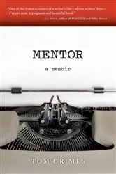 Book cover of Mentor: A Memoir by Tom Grimes