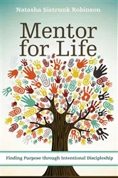 Book cover of Mentor for Life by Natasha Sistrunk Robinson