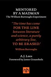 Book cover of Mentored by a Madman: The William Burroughs Experiment by Unknown