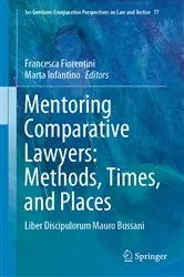 Book cover of Mentoring Comparative Lawyers: Methods, Times, and Places by Francesca Fiorentini