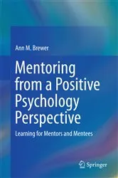 Book cover of Mentoring from a Positive Psychology Perspective by Ann M. Brewer