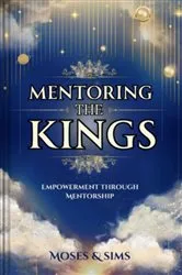 Book cover of Mentoring The Kings by Moses & Sims