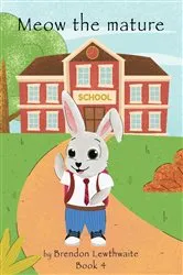 Book cover of Meow the mature by Brendon D Lewthwaite