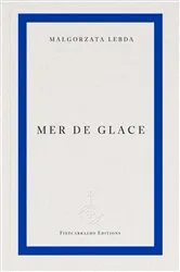 Book cover of Mer de Glace by Małgorzata Lebda