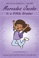 Book cover of Mercedes Jacobs Is a Fifth Grader by Okoro, Grace, C