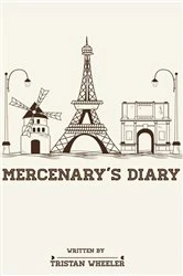 Book cover of Mercenary's Diary by Tristan Wheeler