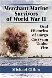 Book cover of Merchant Marine Survivors of World War II by Michael Gillen