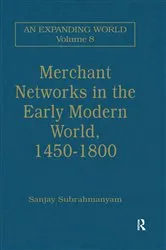Book cover of Merchant Networks in the Early Modern World, 1450–1800 by Sanjay Subrahmanyam
