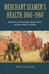 Book cover of Merchant Seamen's Health, 1860-1960 by Tim Carter
