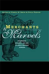 Book cover of Merchants and Marvels by Pamela Smith