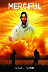 Book cover of Merciful by Susan G. Kabelitz