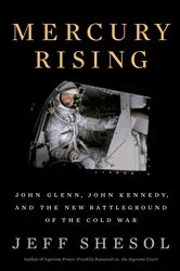 Book cover of Mercury Rising: John Glenn, John Kennedy, and the New Battleground of the Cold War by Jeff Shesol