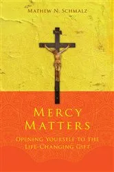 Book cover of Mercy Matters by Mathew N. Schmalz