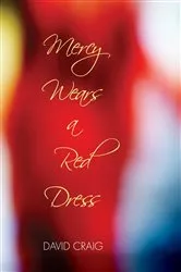 Book cover of Mercy Wears a Red Dress by David Craig