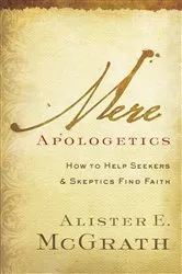 Book cover of Mere Apologetics by Alister E. McGrath