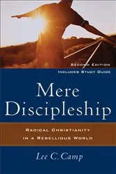 Book cover of Mere Discipleship (2nd ed.) by Lee C. Camp