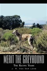 Book cover of Merit the Greyhound by J. R. Von Der Lohe