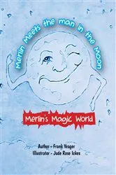 Book cover of Merlin Meets the Man in the Moon by Frank C Yeager
