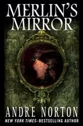 Book cover of Merlin's Mirror by Andre Norton