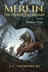 Book cover of Merlin's Trials (2nd ed.) by J. A. Thornbury