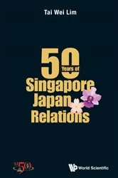 Book cover of Merlion And Mt. Fuji, The: 50 Years Of Singapore-japan Relations by Tai Wei Lim