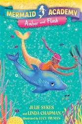 Book cover of Mermaid Academy #4: Amber and Flash by Julie Sykes