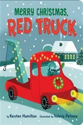 Book cover of Merry Christmas, Red Truck by Kersten Hamilton