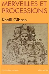 Book cover of Merveilles et Processions by Khalil Gibran