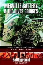 Book cover of Merville Battery & the Dives Bridges by Carl Shilleto