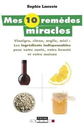Book cover of Mes 10 remèdes miracles by Sophie Lacoste