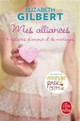 Book cover of Mes alliances by Elizabeth Gilbert