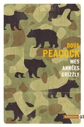 Book cover of Mes années grizzly by Doug Peacock