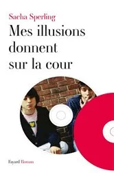 Book cover of Mes illusions donnent sur la cour by Unknown