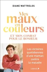 Book cover of Mes maux en couleurs by Diane Wattrelos