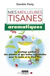 Book cover of Mes meilleures tisanes aromatiques by Danièle Festy