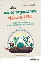 Book cover of Mes micro-organismes efficaces by Emmanuelle Bigot