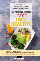 Book cover of Mes petites recettes magiques 100% healthy by Boris Fabre