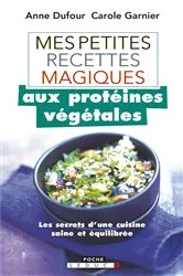 Book cover of Mes petites recettes magiques aux protéines végétales by Unknown