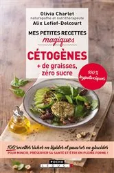 Book cover of Mes petites recettes magiques cétogènes : + de graisses, zéro sucre by Unknown
