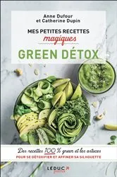 Book cover of Mes petites recettes magiques Green Détox by Anne Dufour