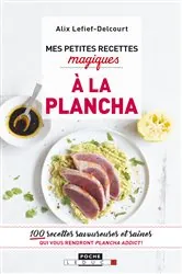 Book cover of Mes petites recettes magiques à la plancha by Alix Lefief-Delcourt