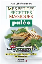 Book cover of Mes petites recettes magiques paléo by Alix Lefief-Delcourt