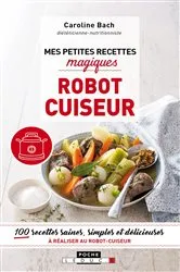 Book cover of Mes petites recettes magiques robot cuiseur by Unknown