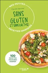 Book cover of Mes petites recettes magiques sans gluten et sans lactose by Carole Garnier