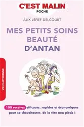 Book cover of Mes petits soins beauté d'antan, c'est malin by Unknown