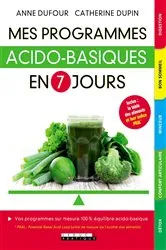 Book cover of Mes programmes acido-basiques en 7 jours by Anne Dufour