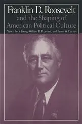 Book cover of M.E.Sharpe Library of Franklin D.Roosevelt Studies: v. 1: Franklin D.Roosevelt and the Shaping of American Political Culture by Nancy Beck Young