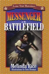 Book cover of Messenger on the Battlefield by Melinda Rice