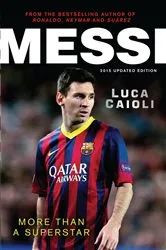 Book cover of Messi – 2015 Updated Edition by Luca Caioli